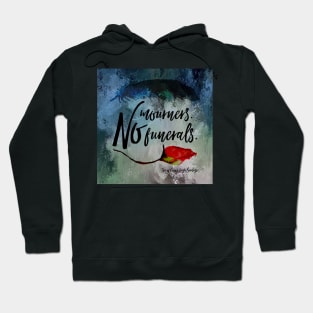 No mourners. No funerals. Six of Crows Hoodie